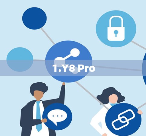 1.Y8 Pro 1.Y8 Pro